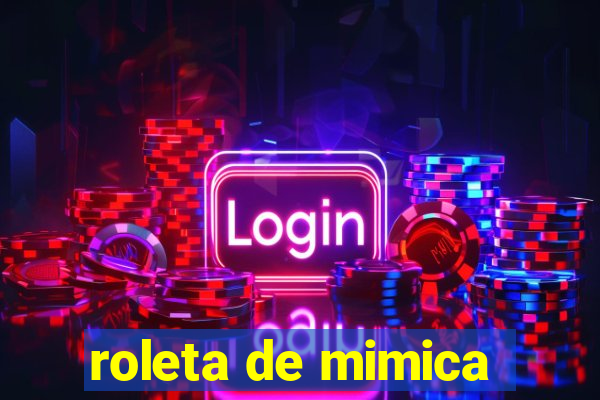 roleta de mimica